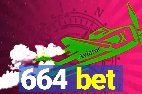 664 bet